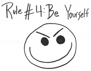 Rule # 4: Be Yourself